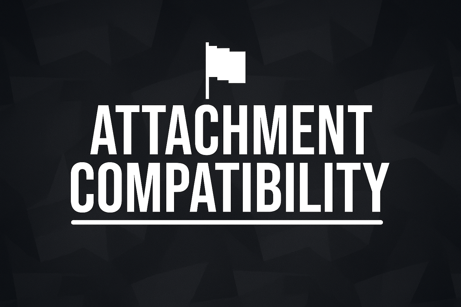 Attachment Compatibility